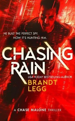 Brandt Legg Chasing Rain (Paperback) Chase Malone Thriller