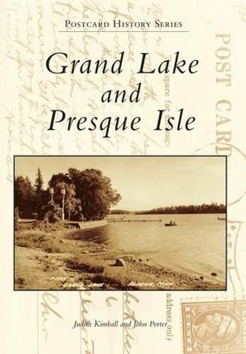 Judith Kimball John Porter Grand Lake and Presque Isle (Taschenbuch)