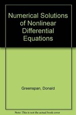 Numerical Solutions of Nonlinear Differential equations Greenspan, D. (Ed.)