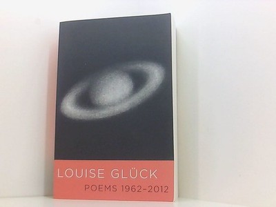 Poems 1962-2012: Louise Glück Glück, Louise: