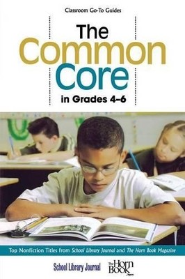 The Common Core in Grades 4-6 by Roger Sutton, Daryl Grabarek - 9781442236080