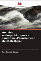 ArchéEs Endosymbiotiques Et Syndrome D'éPuisement Du CholestéRol Ravikumar Kurup