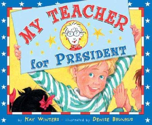 My Teacher for President by Kay Winters: Used