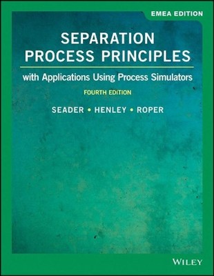 Separation Process Principles: With Applications Using Process Simulators, EMEA