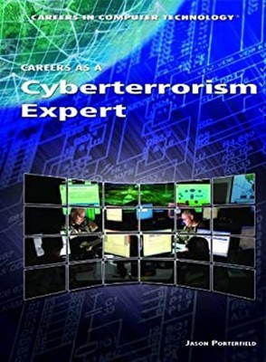 Careers As a Cyberterrorism Expert Library Binding Jason Porterfi