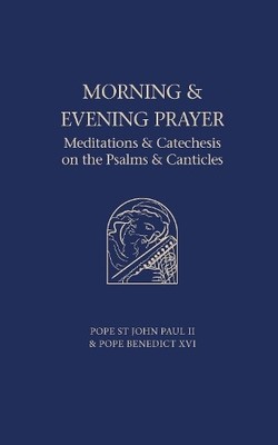 Pope Benedict XVI Pope St John Pau Morning and Evening Praye (Gebundene Ausgabe)