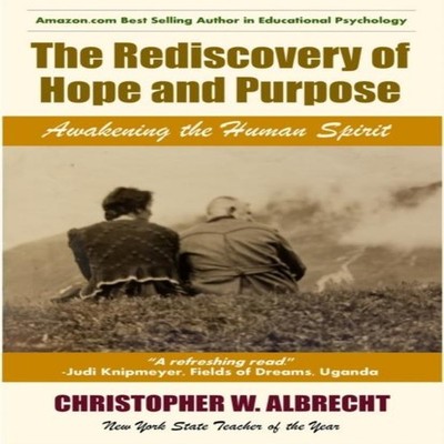 The Rediscovery of Hope and Purpose Awakening the Human Spirit Ch