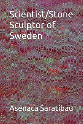 Scientist/Stone Sculptor of Sweden -  NEW ASENACA. SARATI 2024-07-25