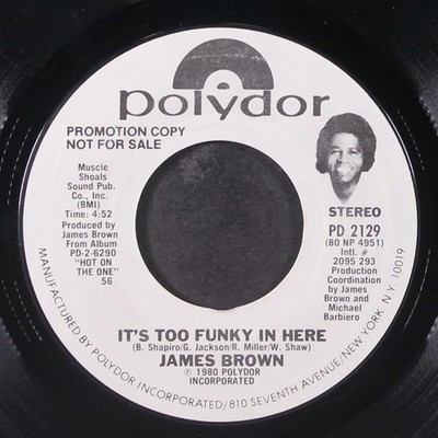 JAMES BROWN:  it's too funky in here / get up offa that thing POLYDOR 7'' Single
