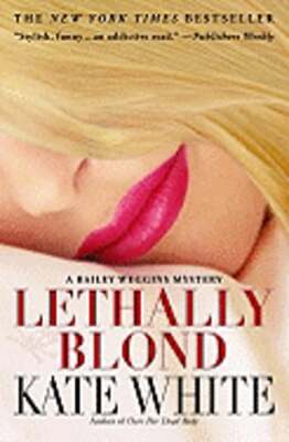 Lethally Blond by Kate White: Used
