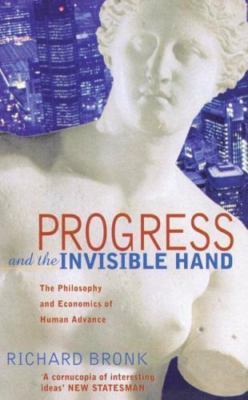 Progress and the Invisible Hand, Bronk, Richard, Good Book
