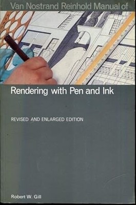 Van Nostrand Reinhold manual of rendering with pen and ink (Van Nostrand Reinh..