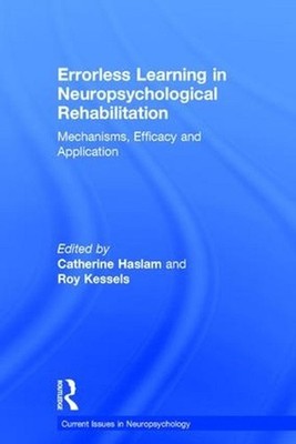 Errorless Learning in Neuropsychological Rehabilitation: Mechanisms, Efficacy an