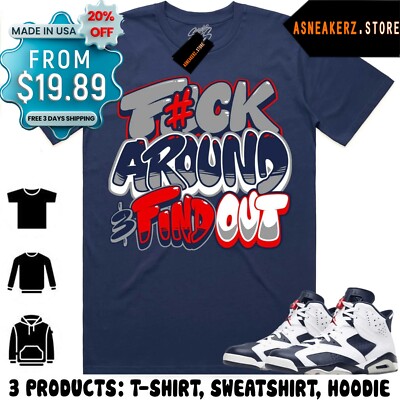 Shirt To Match Jordan 6 Olympic Sneaker Matching Tee Fck Around T-Shirt