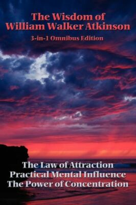 The Wisdom Of William Walker Atkinson
