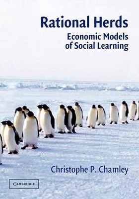 Rational Herds: Economic Models of Social Learning by Christophe P. Chamley (Eng
