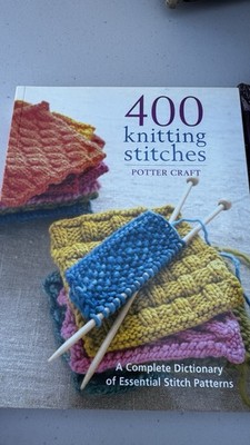 400 Knitting Stitches Potter Craft Good Cond Lots Of Step-By-Step Patterns 