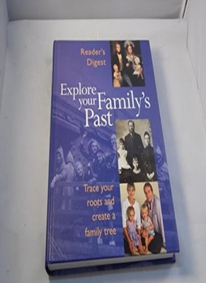Explore Your Family's Past: Trace Your Roots and Create a Fami ,