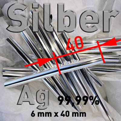 Silber Ag 99,99% Rund Anode  6 x 40 mm Galvanik Feinsilber Rundstange Elektrode