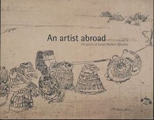 An artist abroad. The prints of James McNeill Whistler. Ed. by Jane Kinsman. For
