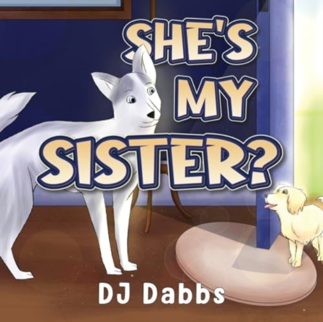 She's my sister? by DJ Dabbs (Paperback Book)