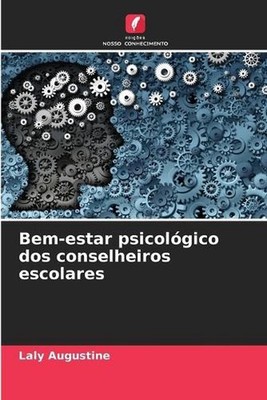 Bem-estar psicolgico dos conselheiros escolares by Laly Augustine (Portuguese) P