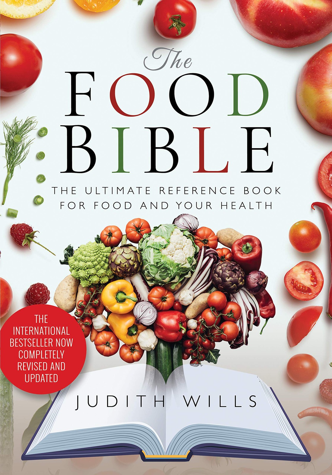 The Food Bible: The Ultimate Reference Book for Food and Your He