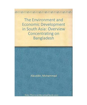 The Environment and Economic Development in South Asia: Overview Concentrating o