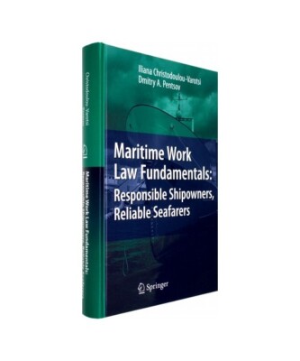 Maritime Work Law Fundamentals: Responsible Shipowners, Reliable Seafarers, Dmit