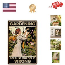 Funny Gardening Sign Garden Gift For Woman  BECAUSE MURDER IS WRONG - 12x8 In...