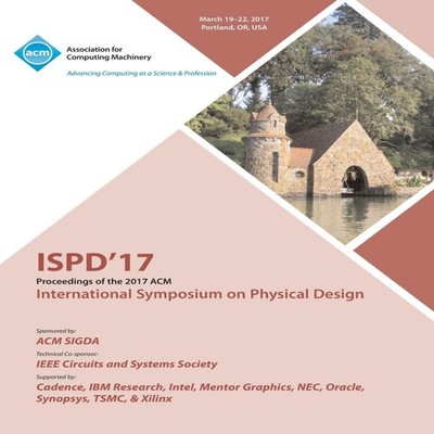 ISPD '17 International Symposium on Physical Design ISPD 17 Confe