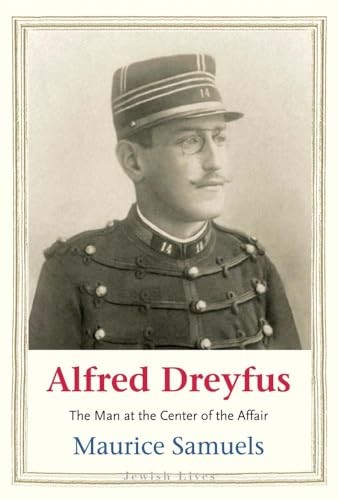 Alfred Dreyfus: The Man at the Center of the Affair by Maurice Samuels NEW - Image 4