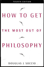 How to Get the Most Out of Philosophy By Douglas J. Soccio Paperback Very Good