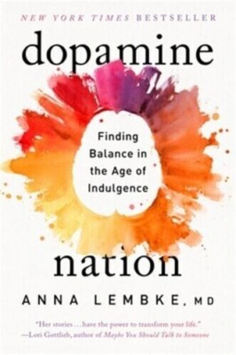 Dopamine Nation: Finding Balance in the Age of Indulgence (Paperback )