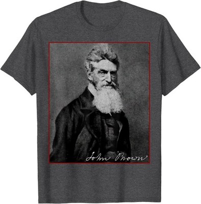 John Brown Abolitionist American History Anti-Racism Protest T-Shirt