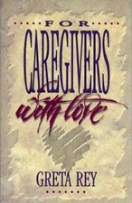 For Caregivers, with Love - VERY GOOD