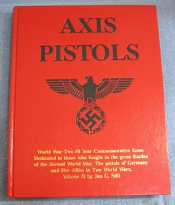 Axis Pistols, Volume 2, by Jan C. Still - Autographed by Author