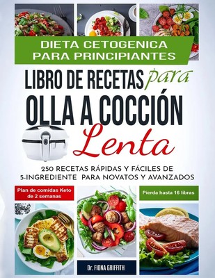 Griffith Fiona | Dieta Cetogénica - Libro de Recetas para Olla a Cocción Lenta
