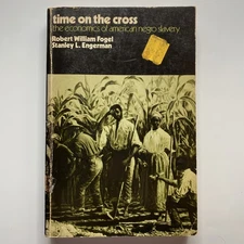 Time On The Cross Fogel Engerman 1974 PB Economics of American Negro Slavery
