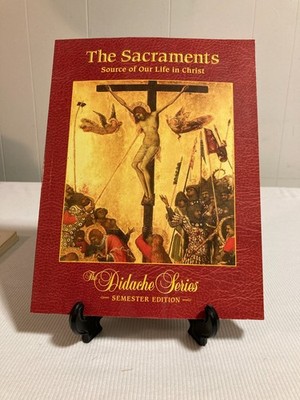 The Sacraments: Source of Our Life in Christ (PB, 2017, VG)