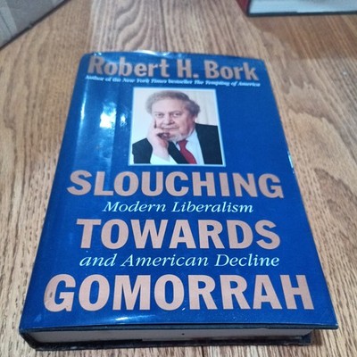Slouching Towards Gomorrah :American Decline by Robert Bork 1996 hardcover (3)
