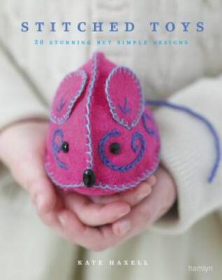 Stitched Toys: 20 Stunning but Simple Designs - Paperback - VERY GOOD