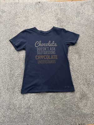 Life Is Good Shirt Chocolate Doesnt Ask Silly Questions Womens Medium