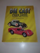 Guide des prix DIE CAST après guerre 1948 à nos jours par Douglas R. Kelly 1997 broché