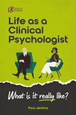 Life As a Clinical Psychologist : What Is It Really Like?, Paperback by Jenki...