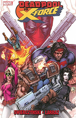 Deadpool Vs. X-force - Swierczynski, Duane