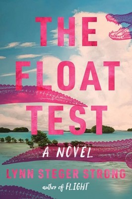 The Float Test by Lynn Steger Strong Hardcover Book