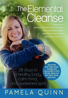 The Elemental Cleanse: 28 days to a healthy body, calm mind and awakened spi...