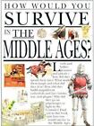 How Would You Survive?: How Would You Survive in the Middle Ages? by Fiona MacDonald (1997, Paperback)