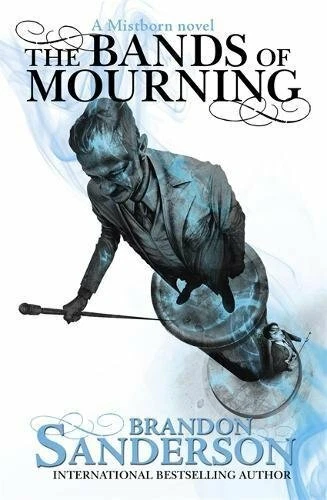 The Bands of Mourning: A Mistborn Novel (Mistborn 6) by Sanderson, Brandon Book
